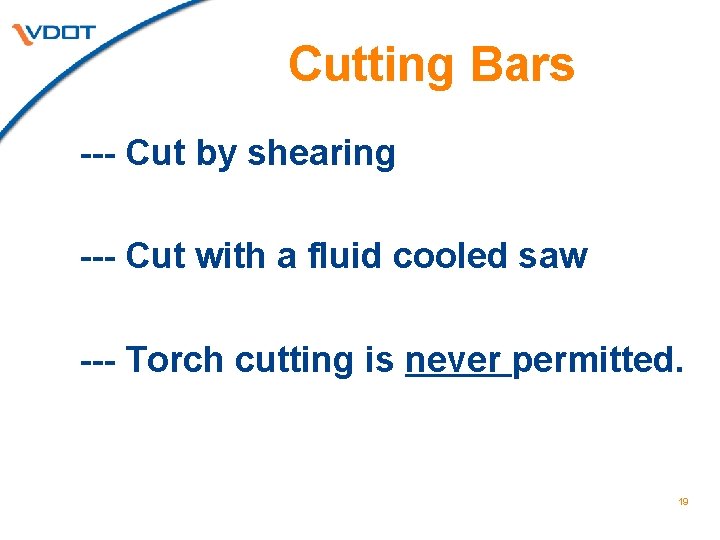 Cutting Bars --- Cut by shearing --- Cut with a fluid cooled saw --- Cutting Bars --- Cut by shearing --- Cut with a fluid cooled saw ---