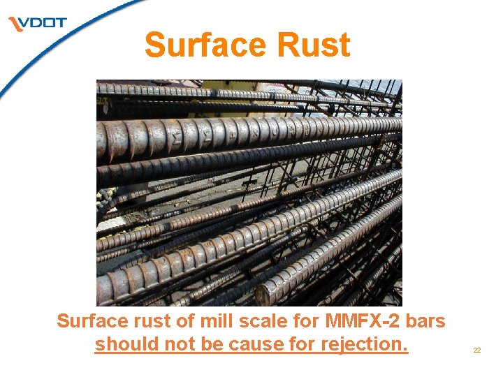 Surface Rust Surface rust of mill scale for MMFX-2 bars should not be cause Surface Rust Surface rust of mill scale for MMFX-2 bars should not be cause
