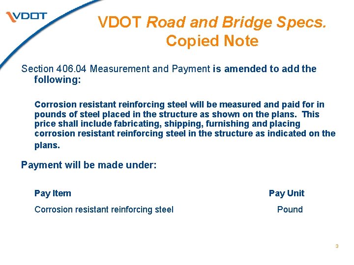 VDOT Road and Bridge Specs. Copied Note Section 406. 04 Measurement and Payment is VDOT Road and Bridge Specs. Copied Note Section 406. 04 Measurement and Payment is