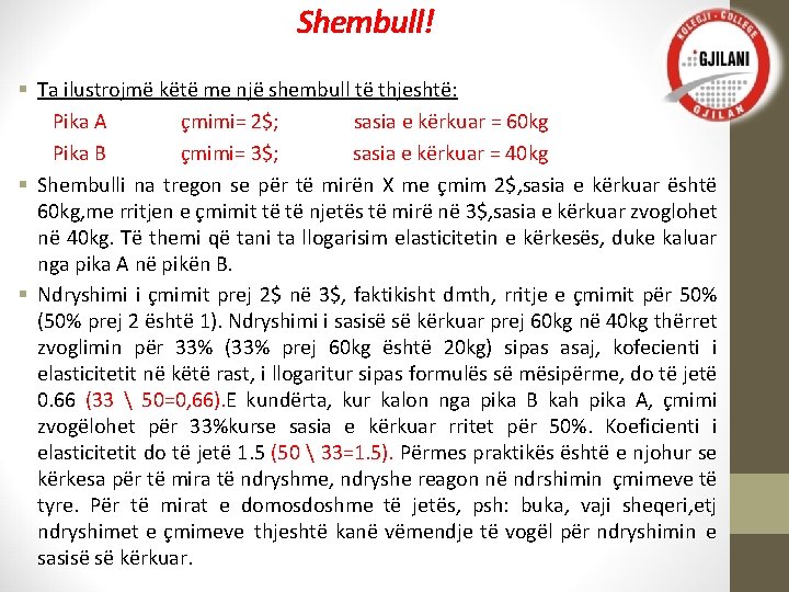 Shembull! § Ta ilustrojmë këtë me një shembull të thjeshtë: Pika A çmimi= 2$;