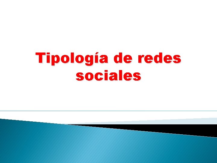 Tipología de redes sociales 