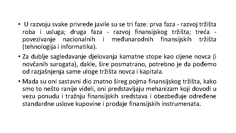  • U razvoju svake privrede javile su se tri faze: prva faza -