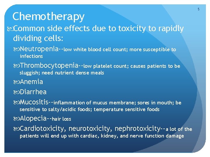 Chemotherapy Common side effects due to toxicity to rapidly dividing cells: Neutropenia--low white blood