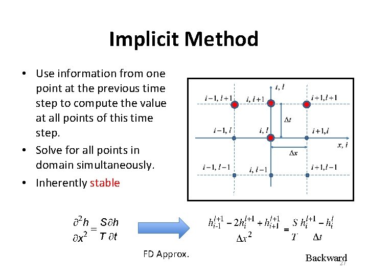 Implicit Method • Use information from one point at the previous time step to