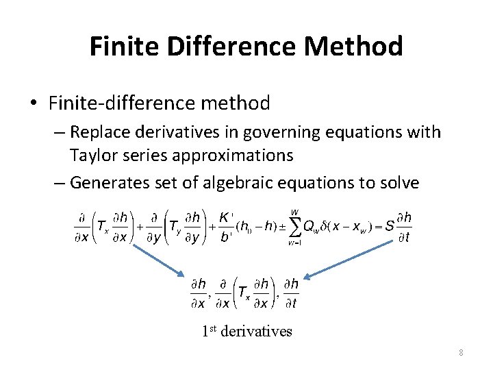 Finite Difference Method • Finite-difference method – Replace derivatives in governing equations with Taylor