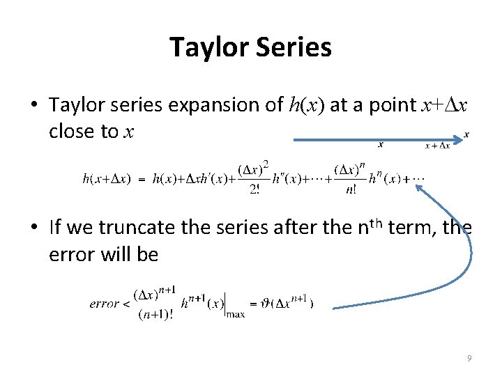 Taylor Series • Taylor series expansion of h(x) at a point x+Dx close to