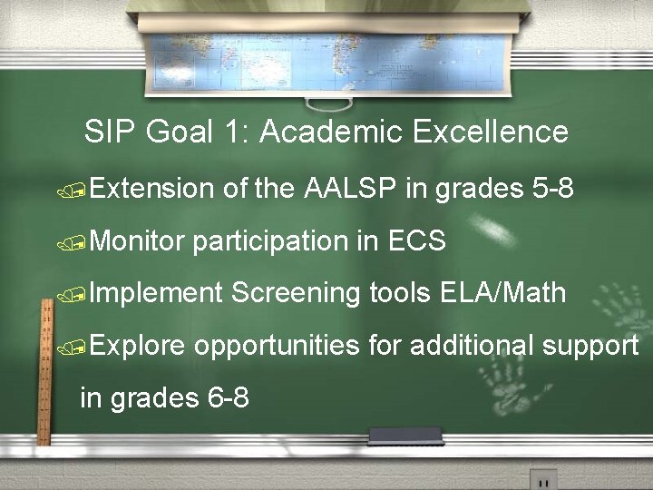 SIP Goal 1: Academic Excellence /Extension /Monitor participation in ECS /Implement /Explore of the