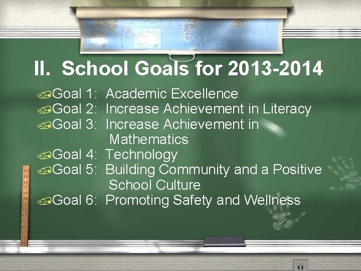 II. School Goals for 2013 -2014 /Goal 1: Academic Excellence 2: Increase Achievement in