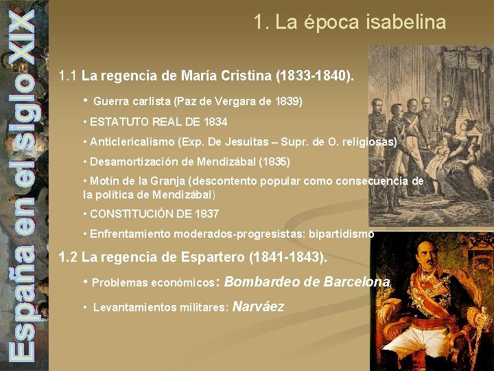 1. La época isabelina 1. 1 La regencia de María Cristina (1833 -1840). •