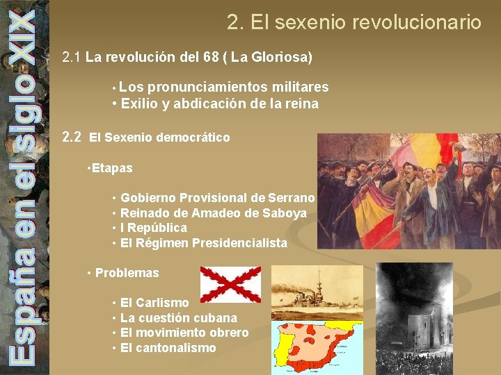 2. El sexenio revolucionario 2. 1 La revolución del 68 ( La Gloriosa) •