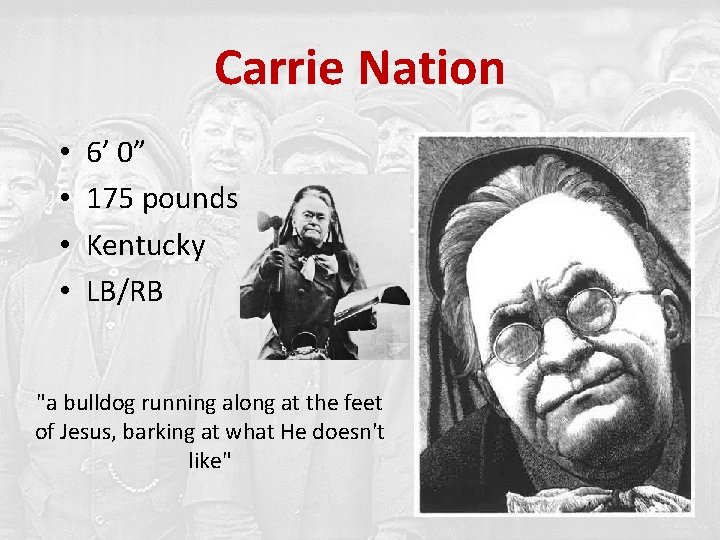 Carrie Nation • • 6’ 0” 175 pounds Kentucky LB/RB "a bulldog running along