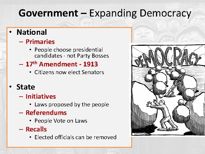 Government – Expanding Democracy • National – Primaries • People choose presidential candidates -