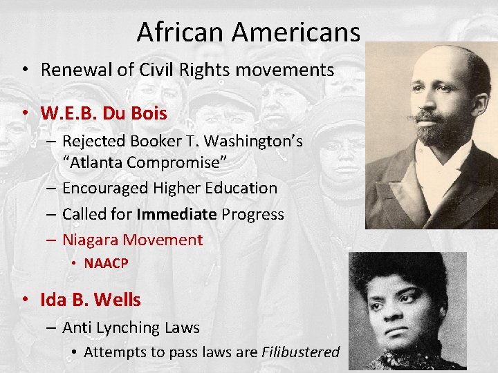 African Americans • Renewal of Civil Rights movements • W. E. B. Du Bois