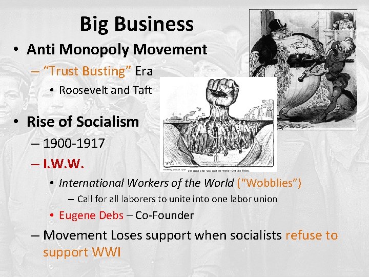 Big Business • Anti Monopoly Movement – “Trust Busting” Era • Roosevelt and Taft