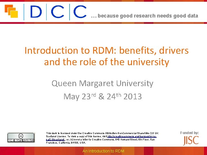 … because good research needs good data Introduction to RDM: benefits, drivers and the