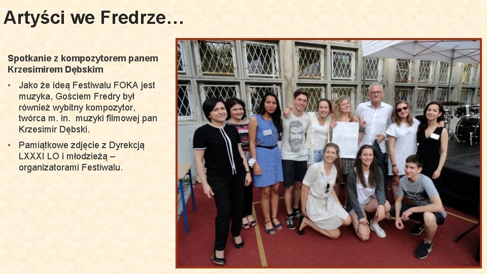 Artyści we Fredrze… Spotkanie z kompozytorem panem Krzesimirem Dębskim • Jako że ideą Festiwalu