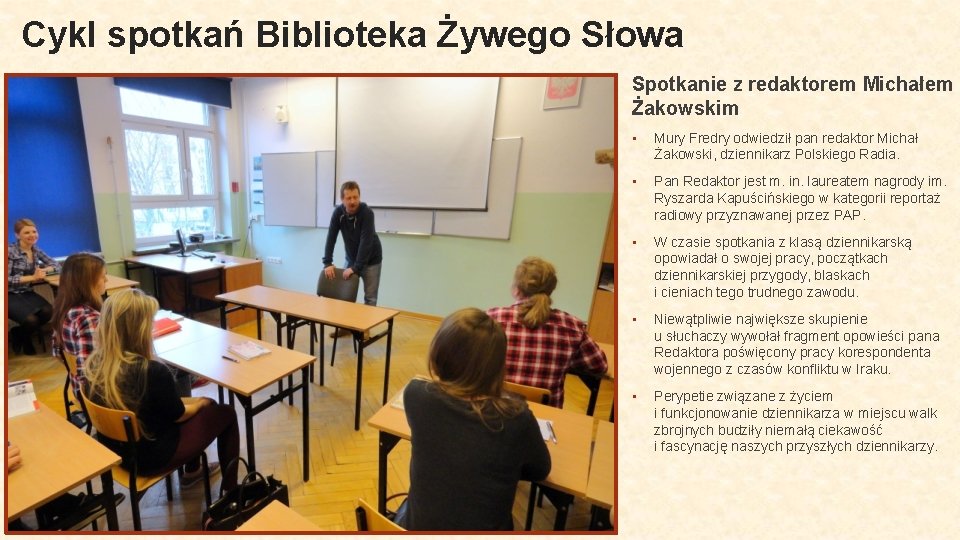 Cykl spotkań Biblioteka Żywego Słowa Spotkanie z redaktorem Michałem Żakowskim • Mury Fredry odwiedził