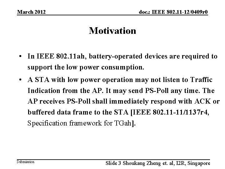 March 2012 doc. : IEEE 802. 11 -12/0409 r 0 Motivation • In IEEE