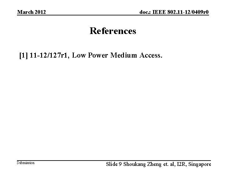 March 2012 doc. : IEEE 802. 11 -12/0409 r 0 References [1] 11 -12/127
