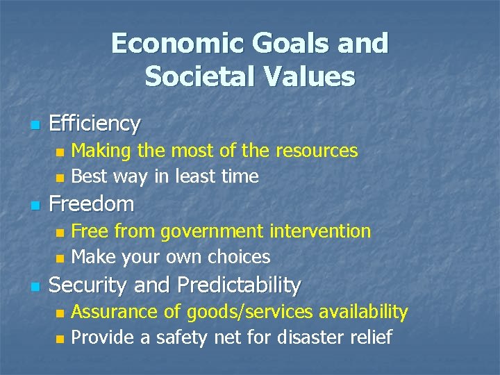 Economic Goals and Societal Values n Efficiency n n n Freedom n n n