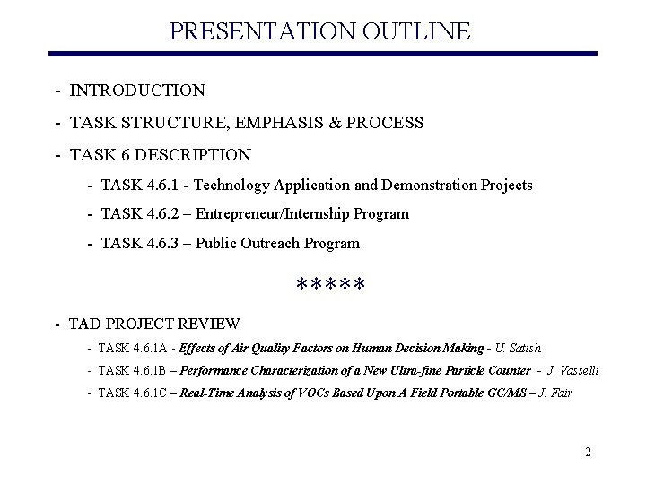 PRESENTATION OUTLINE - INTRODUCTION - TASK STRUCTURE, EMPHASIS & PROCESS - TASK 6 DESCRIPTION