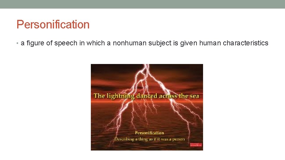 Personification • a figure of speech in which a nonhuman subject is given human Personification • a figure of speech in which a nonhuman subject is given human