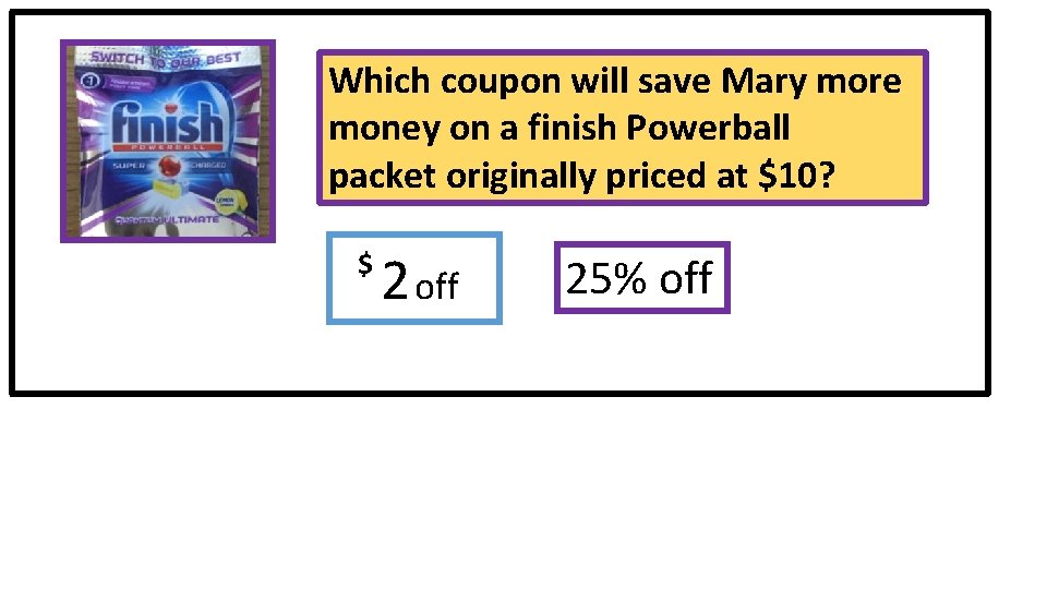 Which coupon will save Mary more money on a finish Powerball packet originally priced