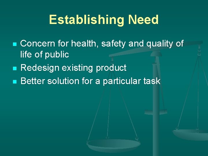 Establishing Need n n n Concern for health, safety and quality of life of