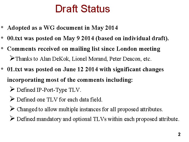 Draft Status • • • Adopted as a WG document in May 2014 00.