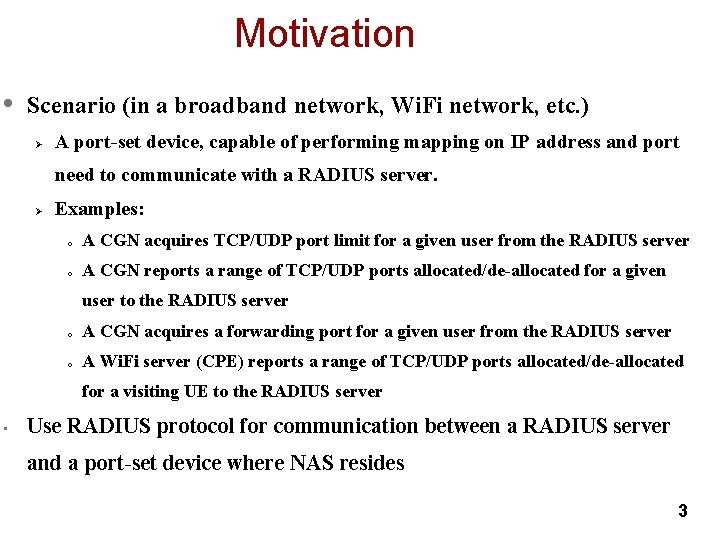 Motivation • Scenario (in a broadband network, Wi. Fi network, etc. ) Ø A