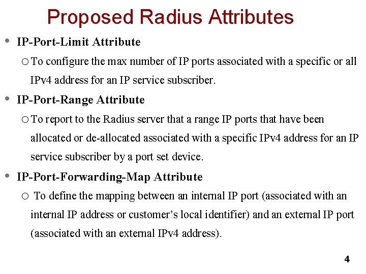 Proposed Radius Attributes • IP-Port-Limit Attribute o To configure the max number of IP