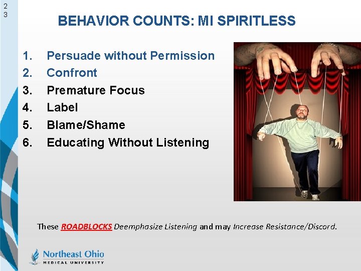 2 3 BEHAVIOR COUNTS: MI SPIRITLESS 1. 2. 3. 4. 5. 6. Persuade without