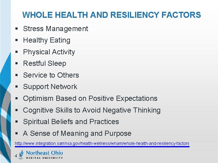 WHOLE HEALTH AND RESILIENCY FACTORS § Stress Management § Healthy Eating § Physical Activity