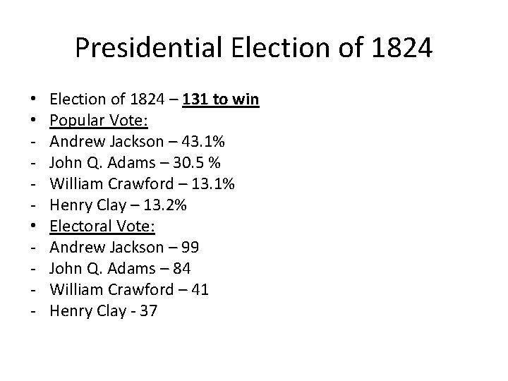 Presidential Election of 1824 • • • - Election of 1824 – 131 to