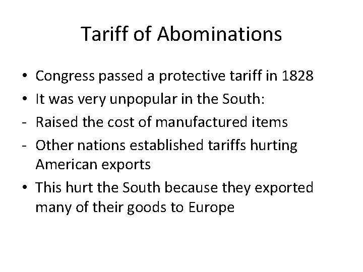 Tariff of Abominations Congress passed a protective tariff in 1828 It was very unpopular