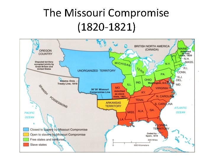 The Missouri Compromise (1820 -1821) 