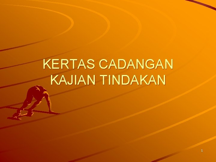 KERTAS CADANGAN KAJIAN TINDAKAN 1 