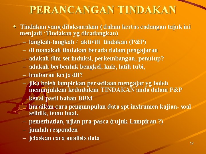 PERANCANGAN TINDAKAN Tindakan yang dilaksanakan ( dalam kertas cadangan tajuk ini menjadi ‘Tindakan yg