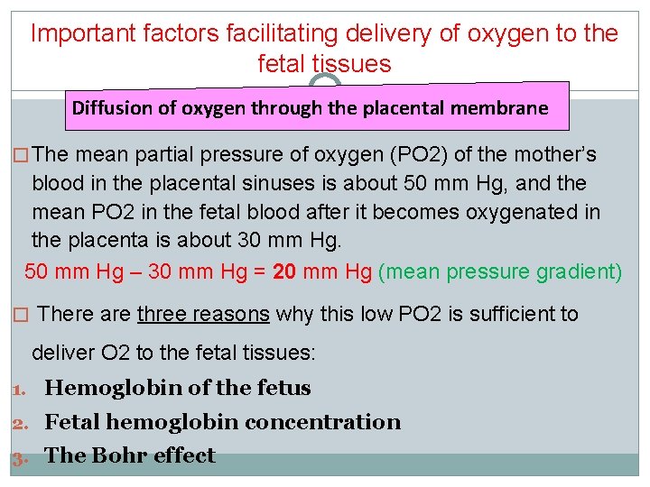 Important factors facilitating delivery of oxygen to the fetal tissues Diffusion of oxygen through