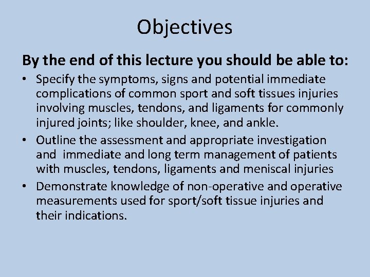 Objectives By the end of this lecture you should be able to: • Specify