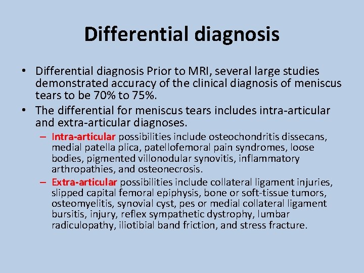 Differential diagnosis • Differential diagnosis Prior to MRI, several large studies demonstrated accuracy of