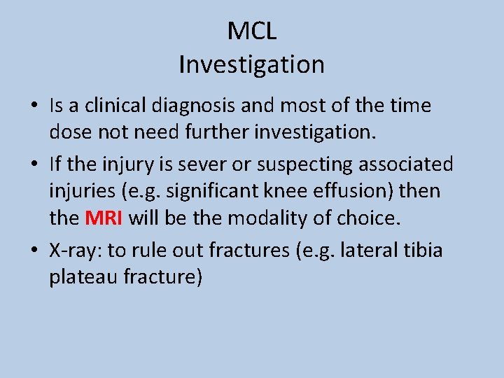 MCL Investigation • Is a clinical diagnosis and most of the time dose not