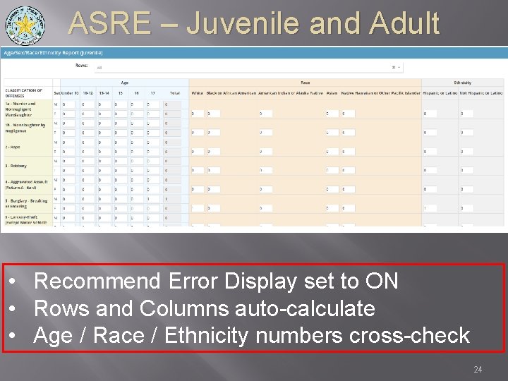 ASRE – Juvenile and Adult • Recommend Error Display set to ON • Rows