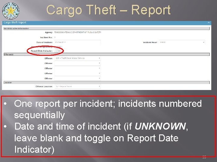 Cargo Theft – Report • One report per incident; incidents numbered sequentially • Date