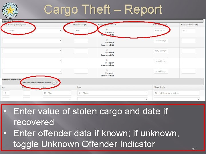 Cargo Theft – Report • Enter value of stolen cargo and date if recovered