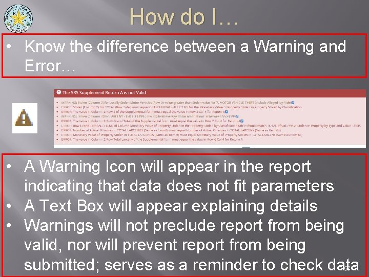 How do I… • Know the difference between a Warning and Error… • A