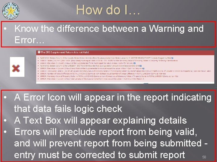 How do I… • Know the difference between a Warning and Error… • A