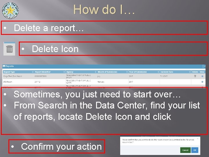 How do I… • Delete a report… • Delete Icon • Sometimes, you just