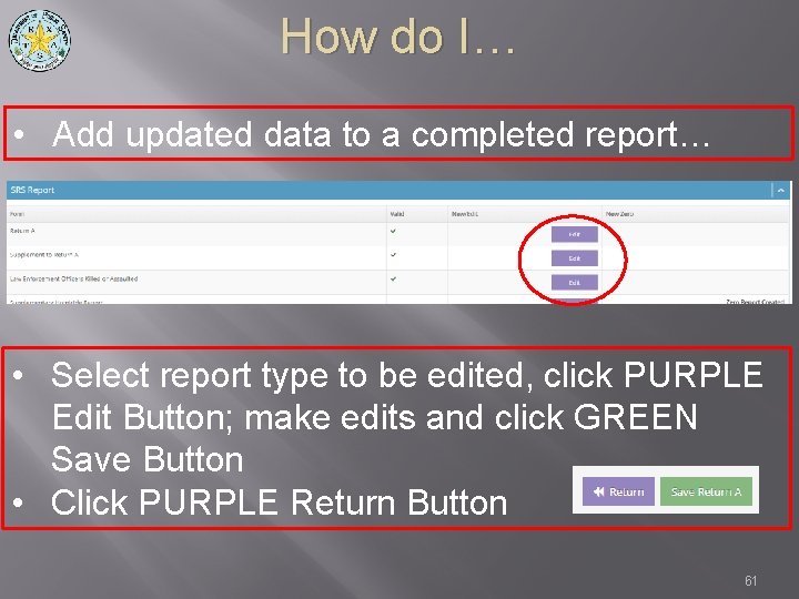 How do I… • Add updated data to a completed report… • Select report