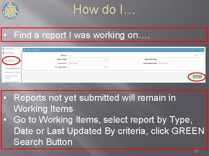 How do I… • Find a report I was working on…. • Reports not